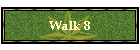 Walk 8