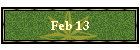 Feb 13